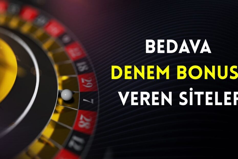 Bedava deneme bonusu veren siteler
